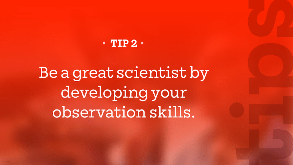 Tip – Be a great scientist by developing your observation skills