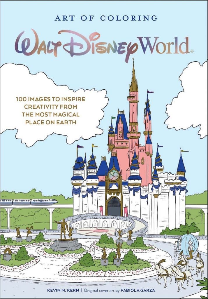 Art of Coloring: Walt Disney World: 100 Images to Inspire Creativity from The Most Magical Place on Earth