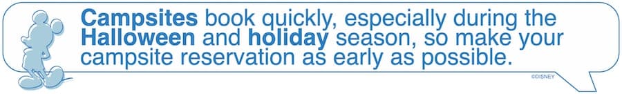 Campsites book quickly especially during the Halloween and holiday season so make your campsite reservations as early as possible