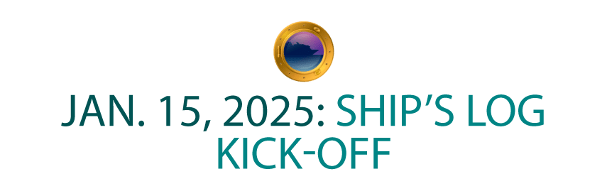 Jan 15 2025 Ship's Log Kick-Off