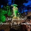 Fun Facts – Pirates of the Caribbean: Did you know?
