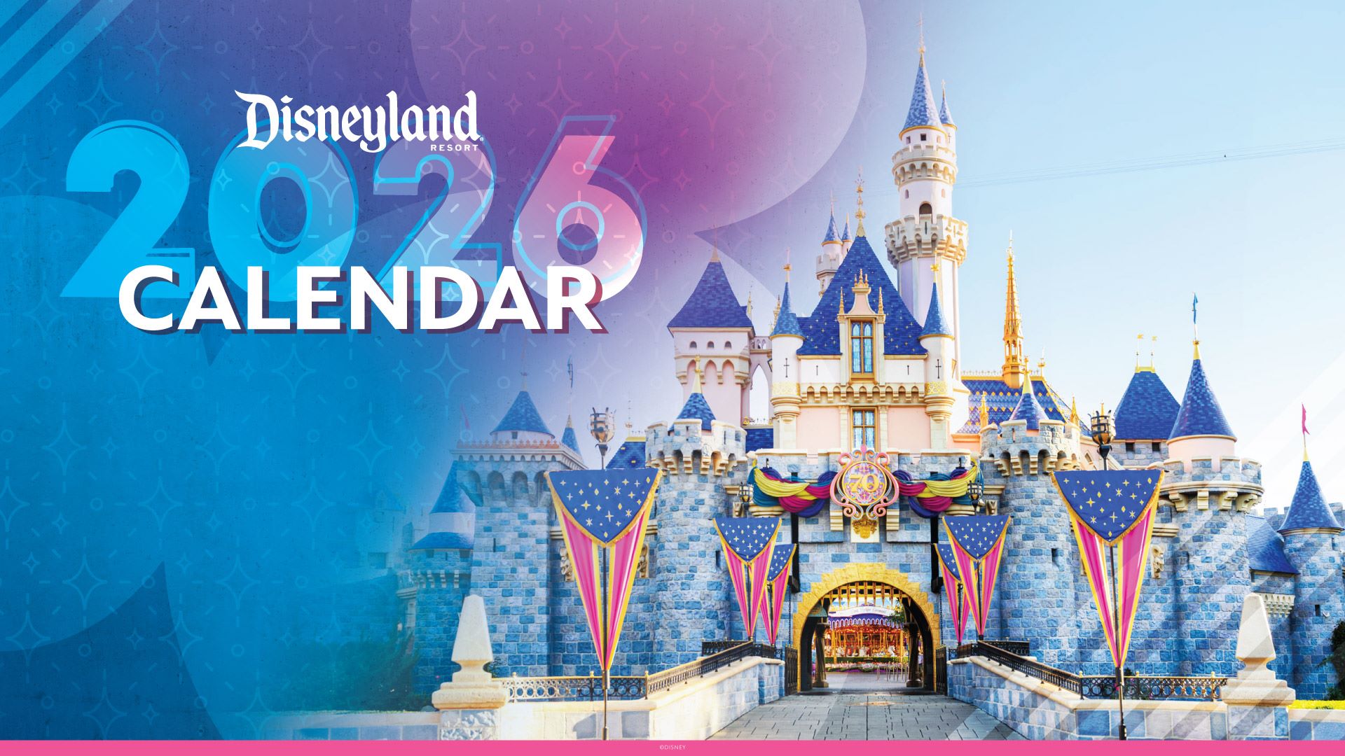 Disneyland Resort 2026 Full Event Calendar Seasonal Celebrations and Special Offers