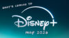 What’s Coming to Disney+ in May 2026: Everything You Need to Watch